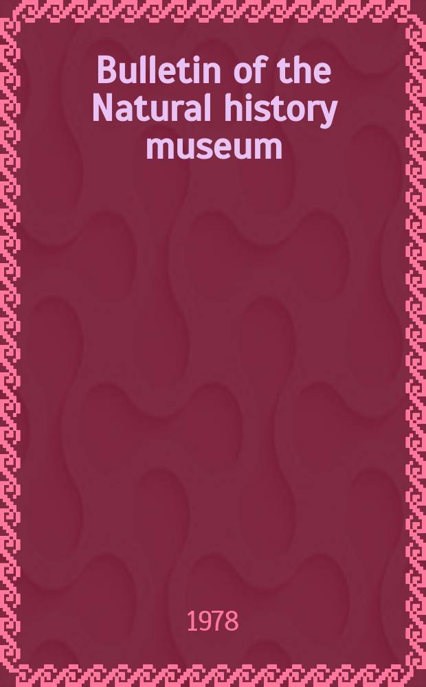 Bulletin of the Natural history museum : Formerly Bulletin of the British museum (Natural history). Vol.30 №1 : Fossil Bovidae (Mammalia)