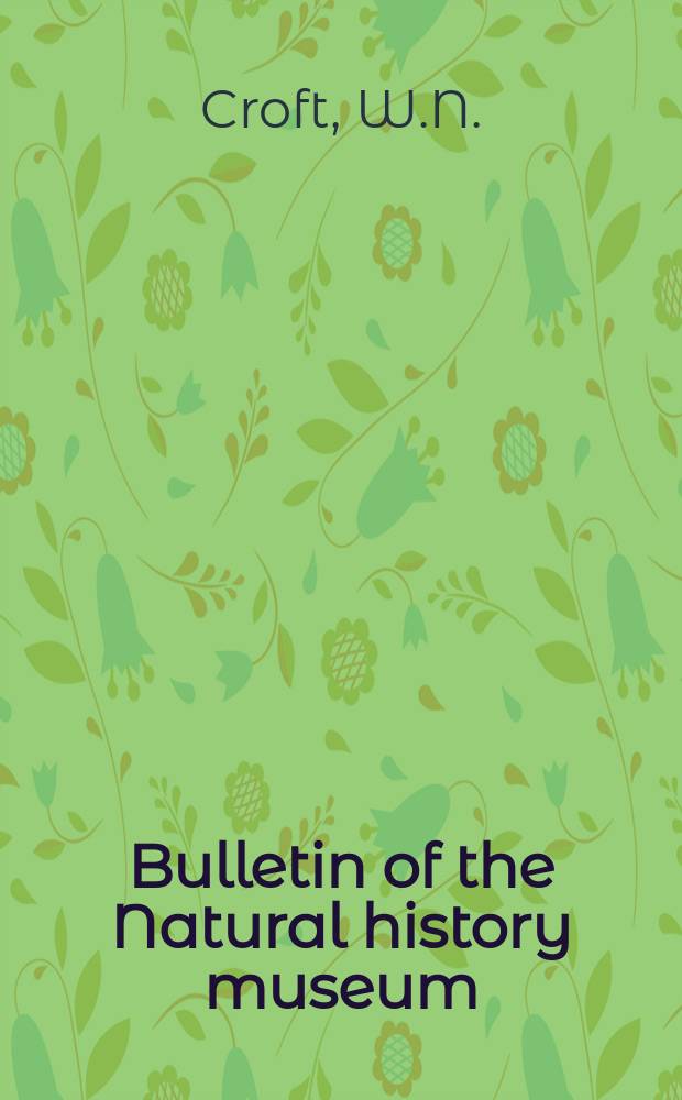 Bulletin of the Natural history museum : Formerly Bulletin of the British museum (Natural history). Vol.3 №10 : Blue- green algae from the Middle Devonian of Rhynie, Aberdeen shire