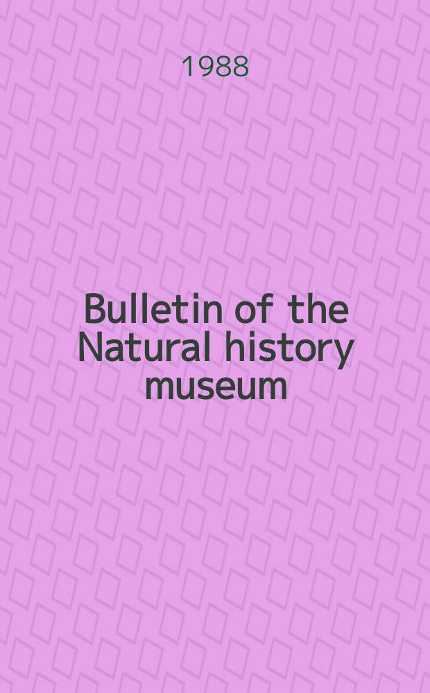 Bulletin of the Natural history museum : Formerly Bulletin of the British museum (Natural history). Vol.44 №1 : (Miscellanea.)