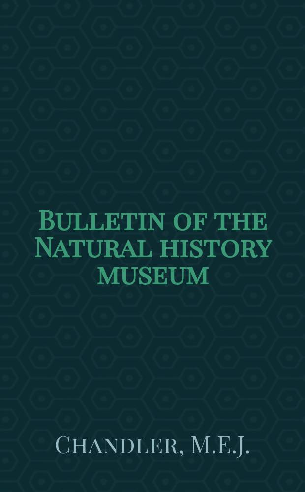 Bulletin of the Natural history museum : Formerly Bulletin of the British museum (Natural history). Vol.2 №7 : The Schizacaceae of the south of England in early Tertiary times