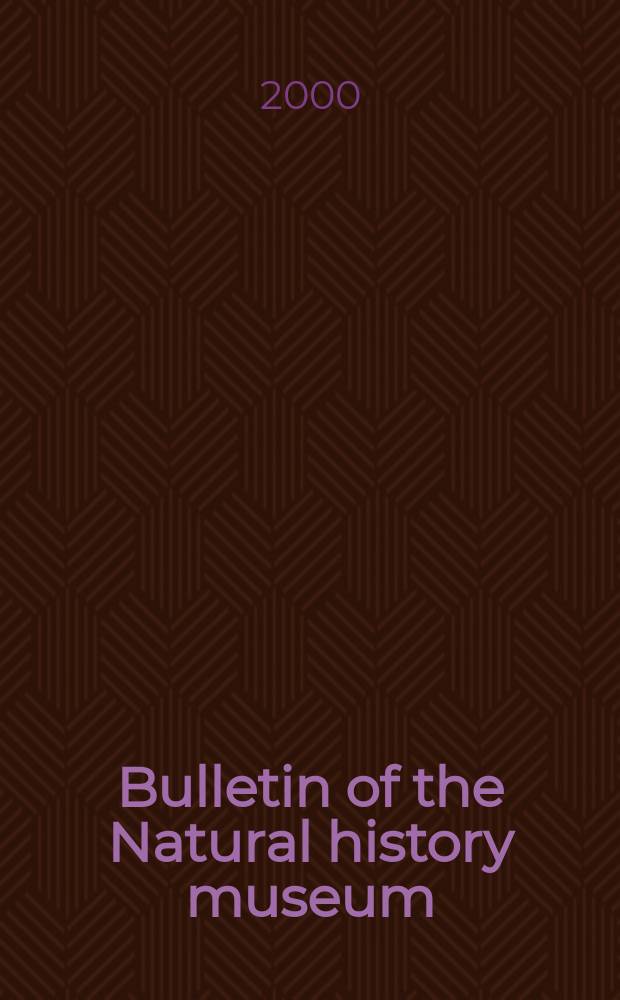 Bulletin of the Natural history museum : Formerly Bulletin of the British museum (Natural history). Vol.56 №2