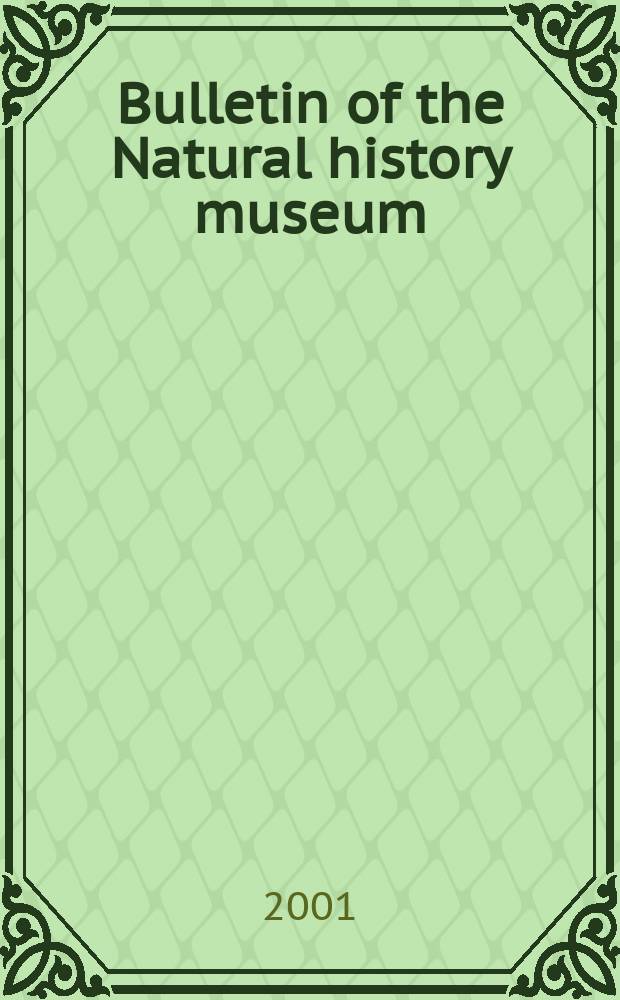 Bulletin of the Natural history museum : Formerly Bulletin of the British museum (Natural history). Vol.57 №2