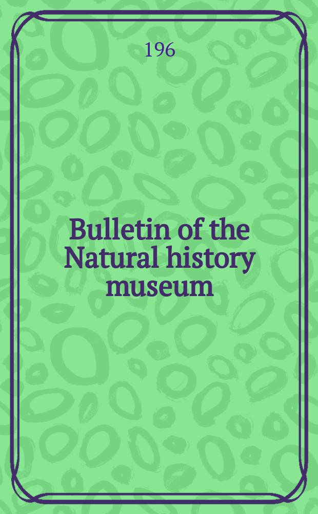 Bulletin of the Natural history museum : Formerly Bulletin of the British museum (Natural history). Vol.15 №4 : A new Tempskya from Kent