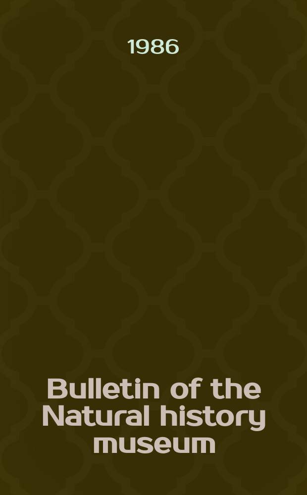 Bulletin of the Natural history museum : Formerly Bulletin of the British museum (Natural history). Vol.40 №4 : (Miscellanea