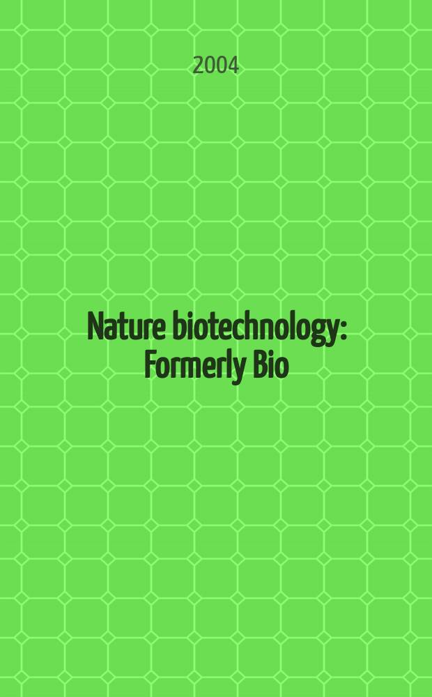 Nature biotechnology : Formerly Bio/ technology. Vol.22, №4