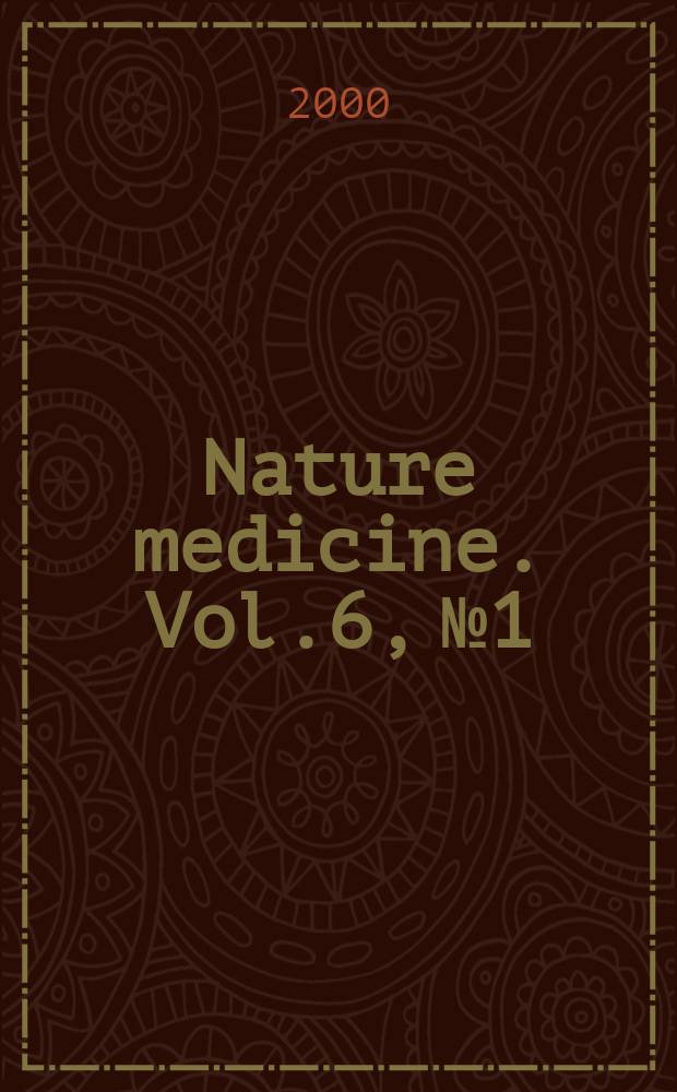 Nature medicine. Vol.6, №1