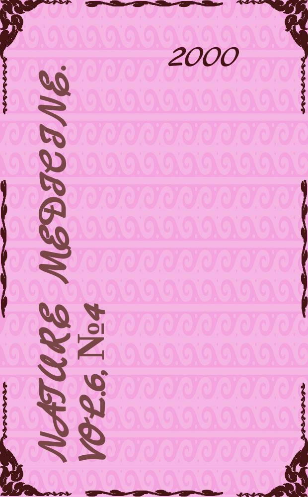 Nature medicine. Vol.6, №4