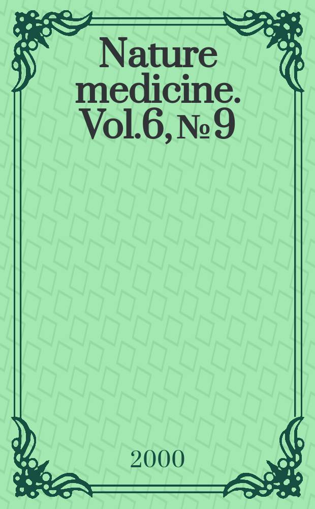 Nature medicine. Vol.6, №9