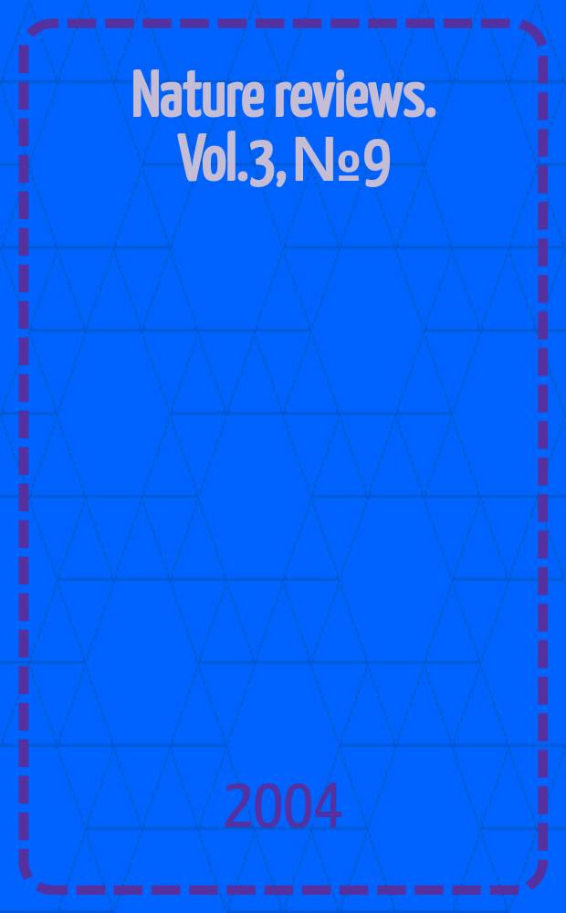 Nature reviews. Vol.3, №9