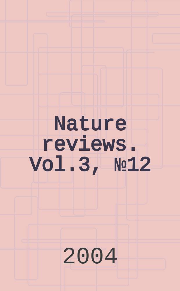 Nature reviews. Vol.3, №12