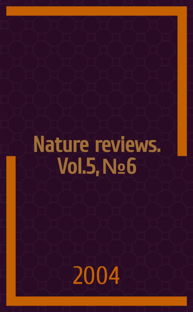 Nature reviews. Vol.5, №6