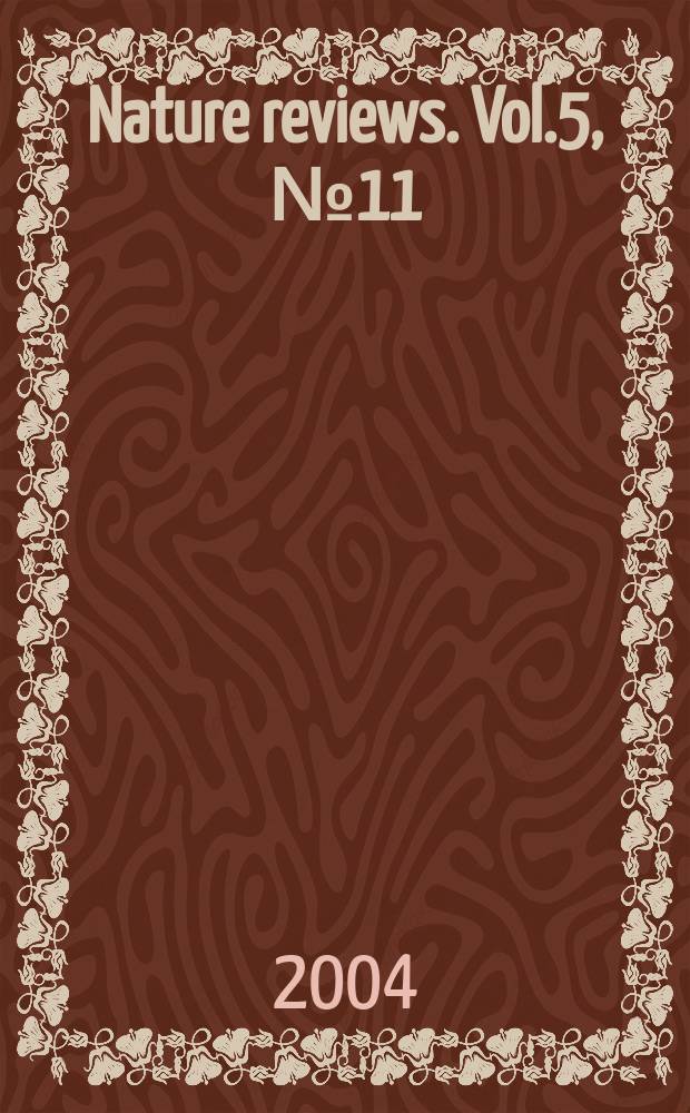 Nature reviews. Vol.5, №11