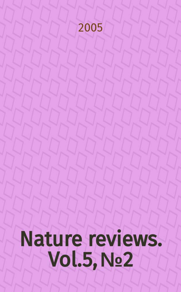 Nature reviews. Vol.5, №2