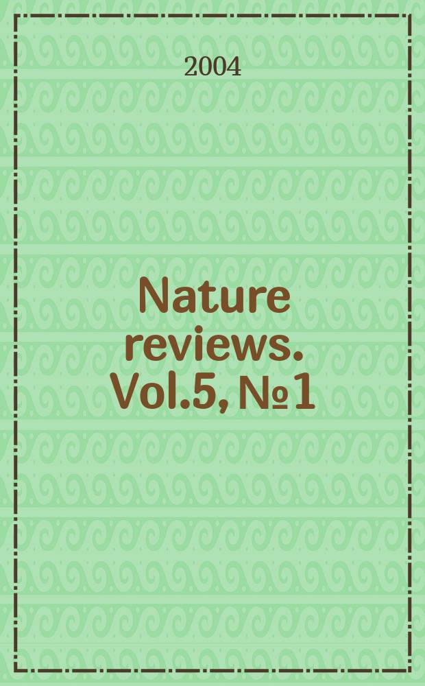 Nature reviews. Vol.5, №1
