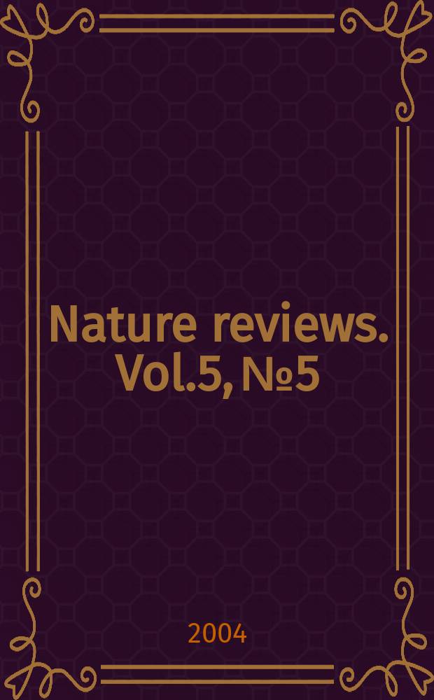 Nature reviews. Vol.5, №5