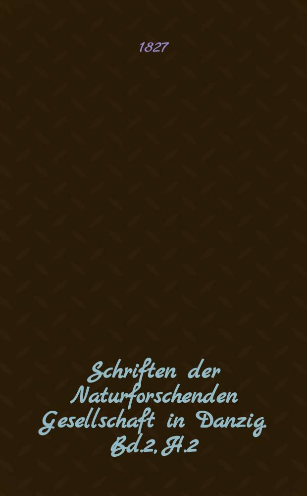 Schriften der Naturforschenden Gesellschaft in Danzig. Bd.2, H.2 : Beitr&auml;ge zur Geschichte der Thierwelt
