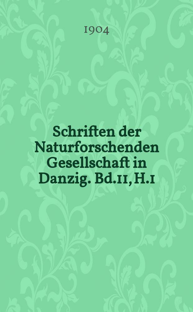 Schriften der Naturforschenden Gesellschaft in Danzig. Bd.11, H.1/2