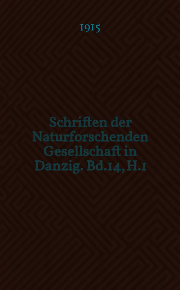 Schriften der Naturforschenden Gesellschaft in Danzig. Bd.14, H.1
