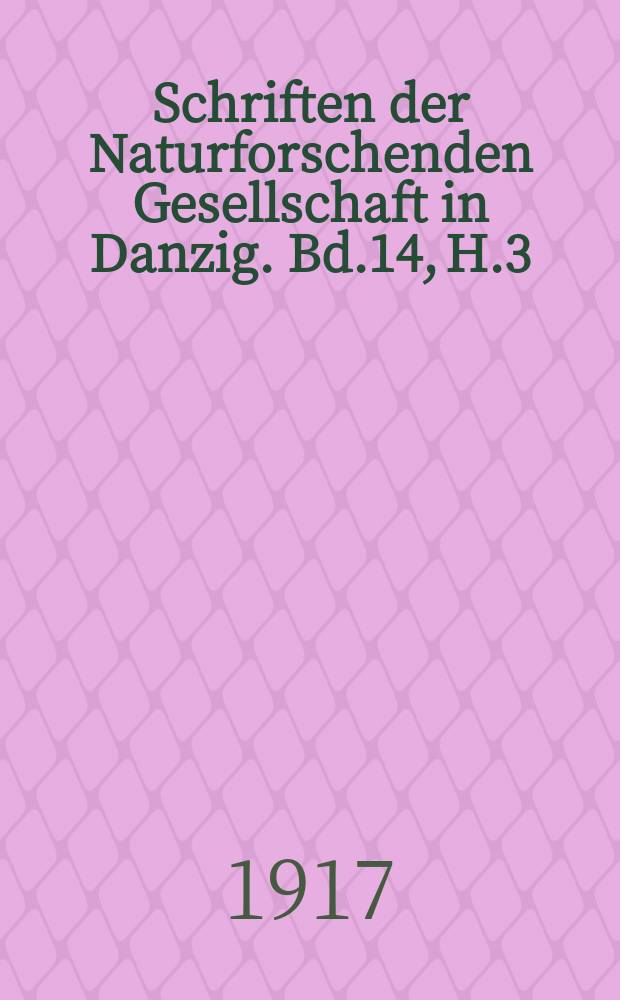 Schriften der Naturforschenden Gesellschaft in Danzig. Bd.14, H.3