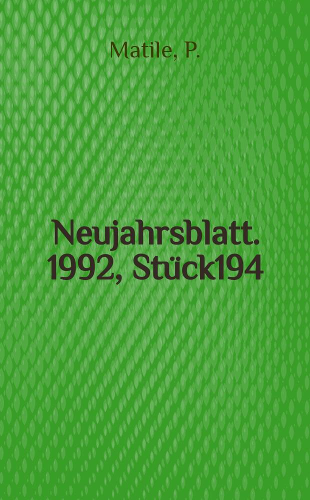 Neujahrsblatt. 1992, Stück194 : Vom Ergünen und Vergilben der Blätter