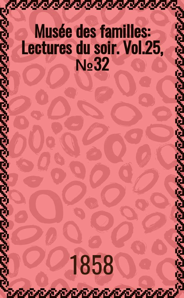 Musée des familles : Lectures du soir. Vol.25, №32