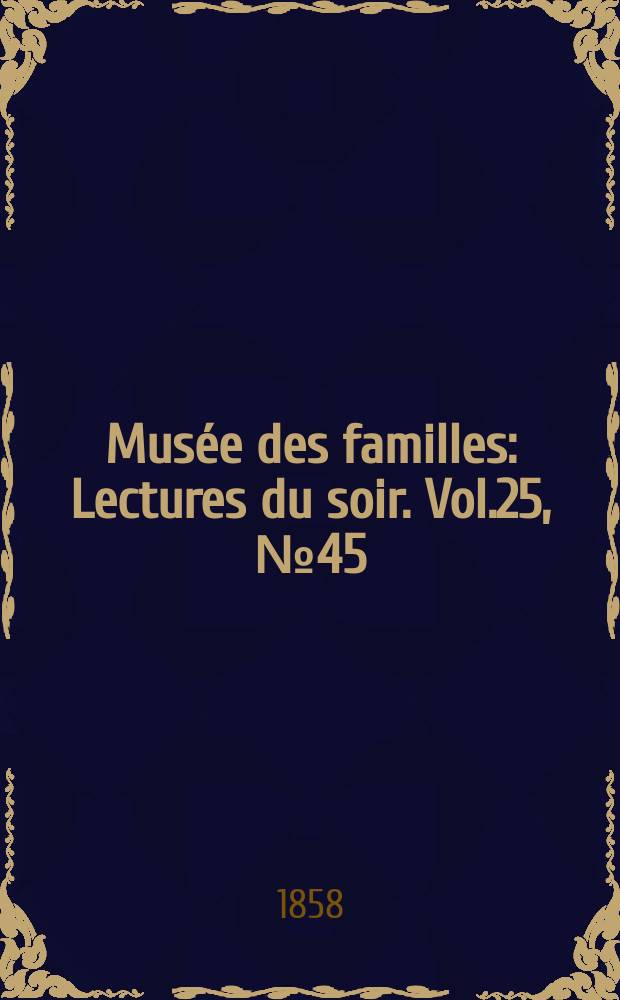 Musée des familles : Lectures du soir. Vol.25, №45
