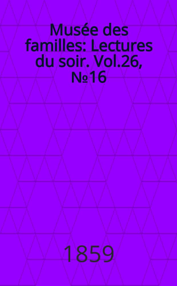 Mus&eacute;e des familles : Lectures du soir. Vol.26, №16