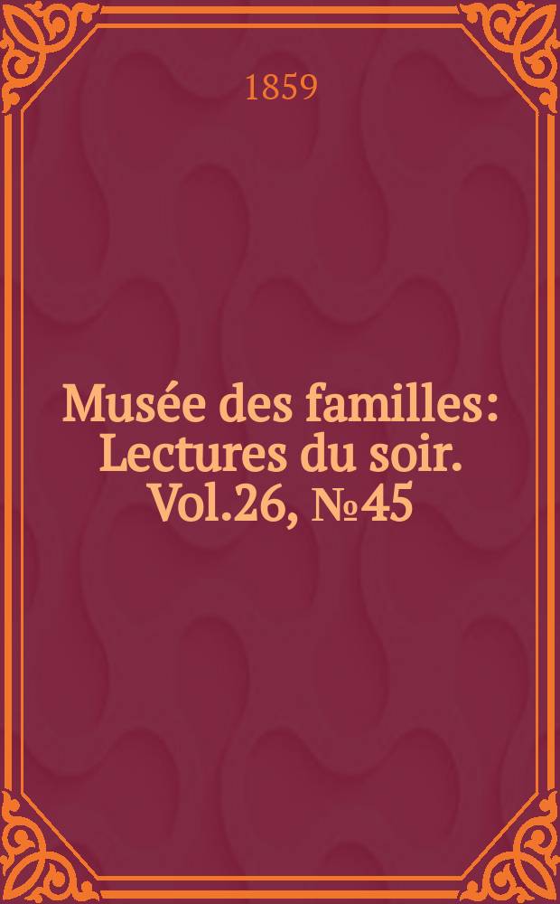 Musée des familles : Lectures du soir. Vol.26, №45
