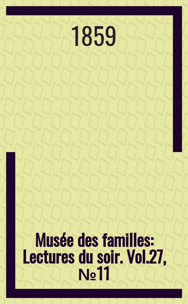 Musée des familles : Lectures du soir. Vol.27, №11