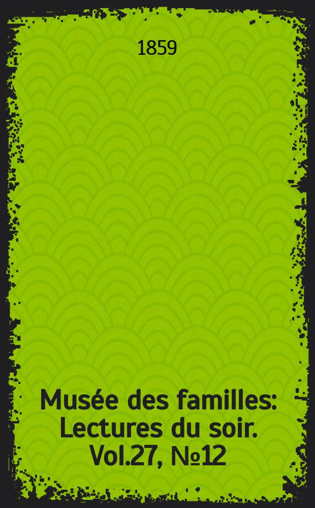 Musée des familles : Lectures du soir. Vol.27, №12