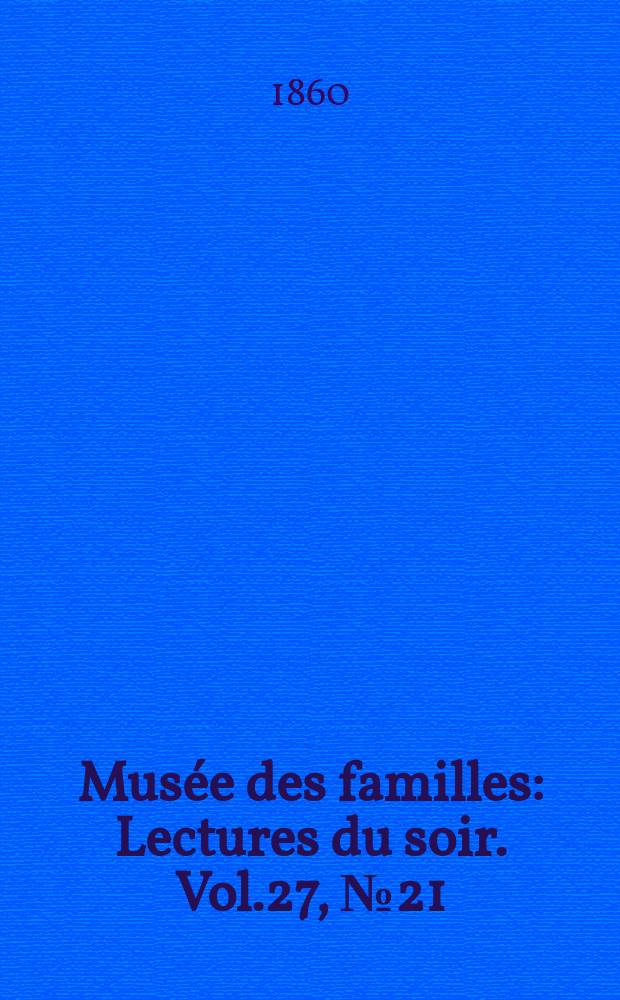 Musée des familles : Lectures du soir. Vol.27, №21