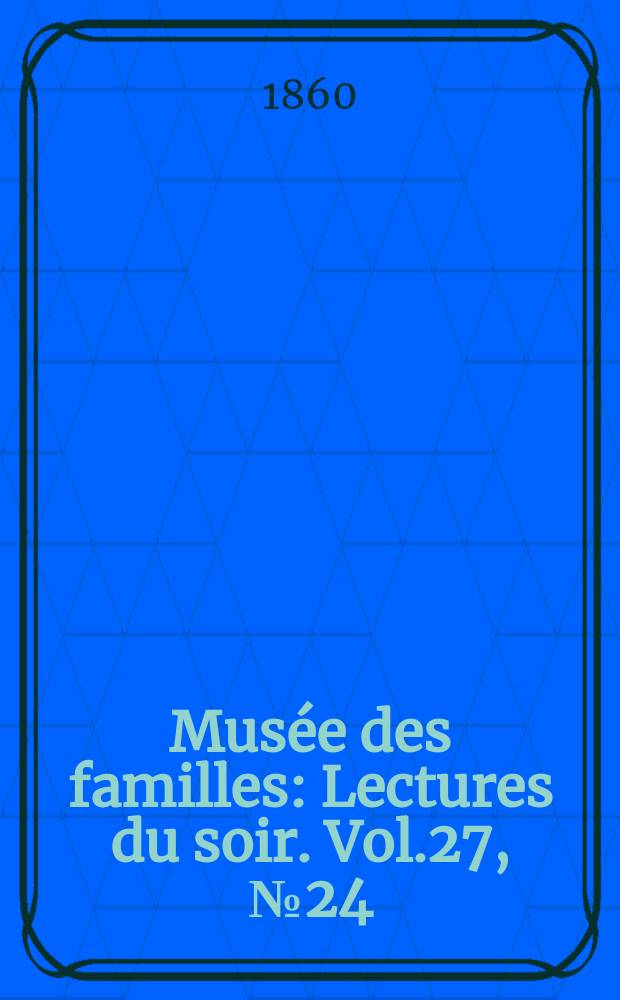 Musée des familles : Lectures du soir. Vol.27, №24
