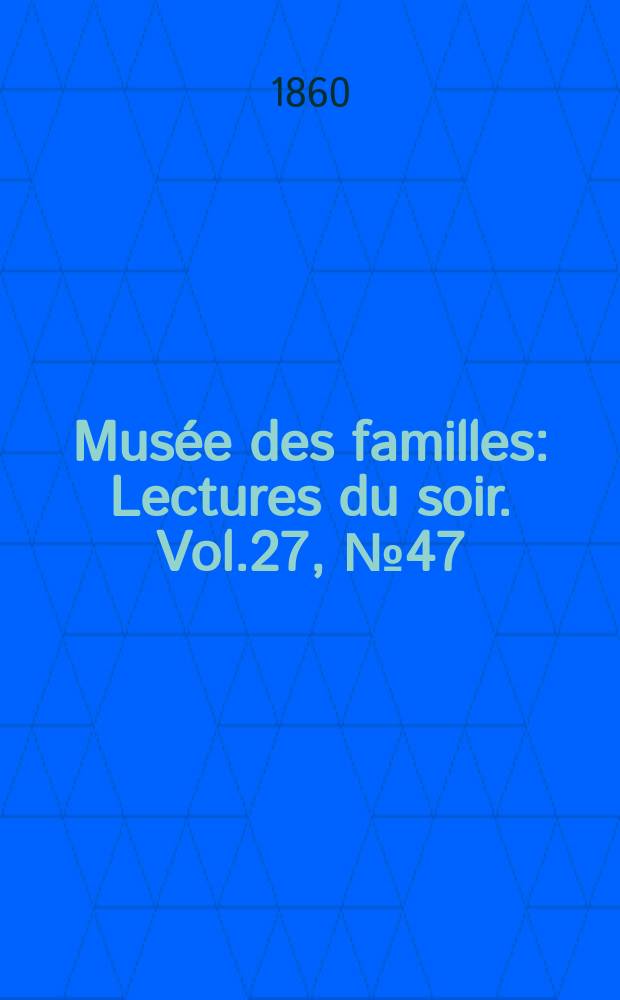 Musée des familles : Lectures du soir. Vol.27, №47