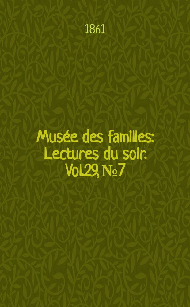 Musée des familles : Lectures du soir. Vol.29, №7