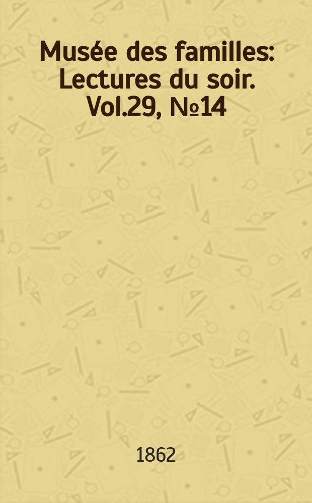 Musée des familles : Lectures du soir. Vol.29, №14