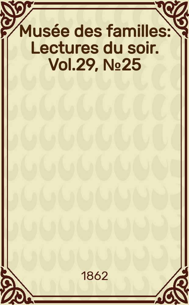 Musée des familles : Lectures du soir. Vol.29, №25