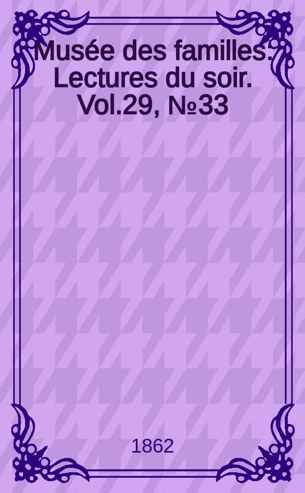 Musée des familles : Lectures du soir. Vol.29, №33