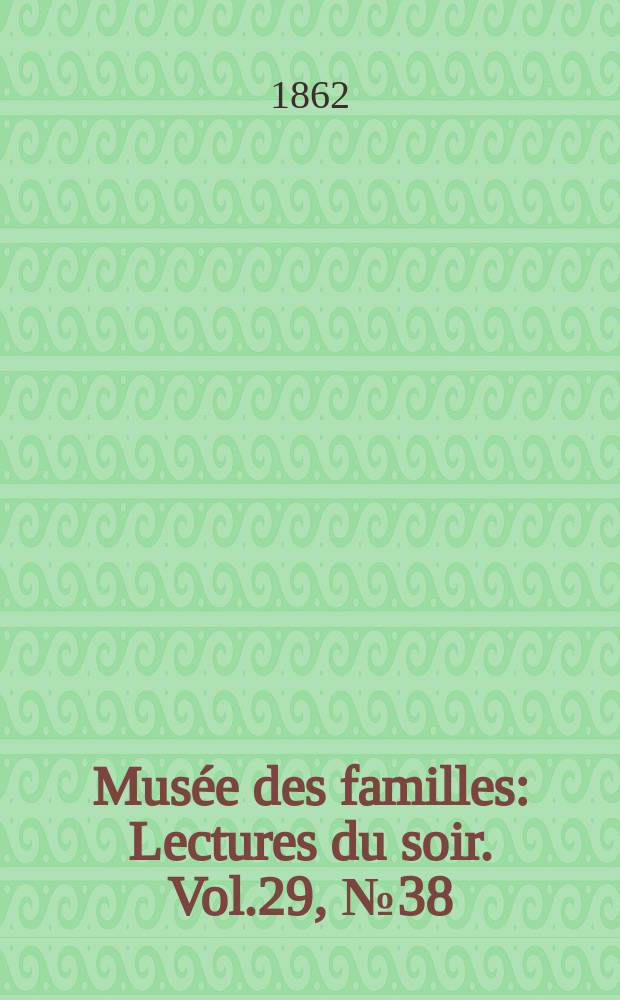 Mus&eacute;e des familles : Lectures du soir. Vol.29, №38