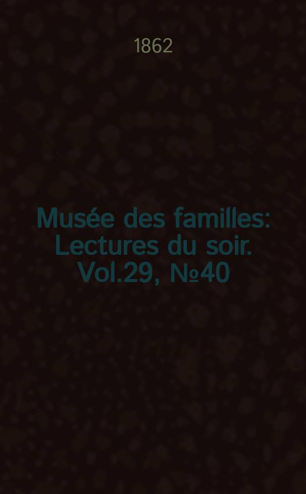 Mus&eacute;e des familles : Lectures du soir. Vol.29, №40