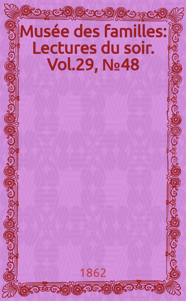 Mus&eacute;e des familles : Lectures du soir. Vol.29, №48
