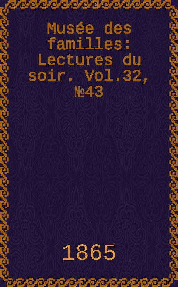 Musée des familles : Lectures du soir. Vol.32, №43