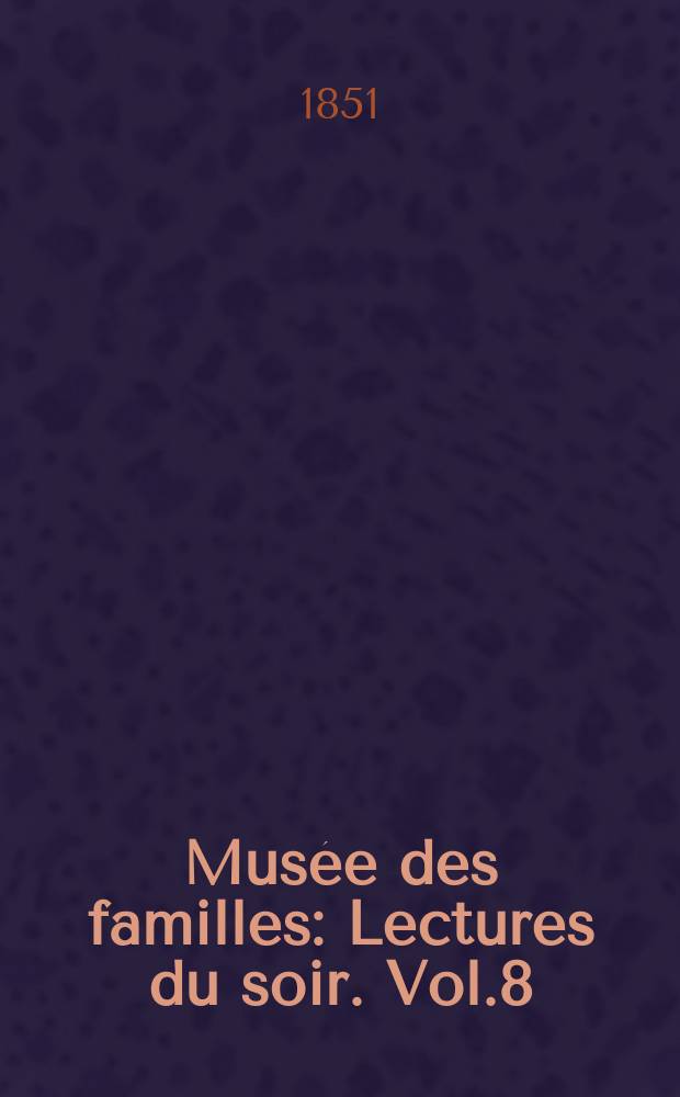 Musée des familles : Lectures du soir. Vol.8(18), №47