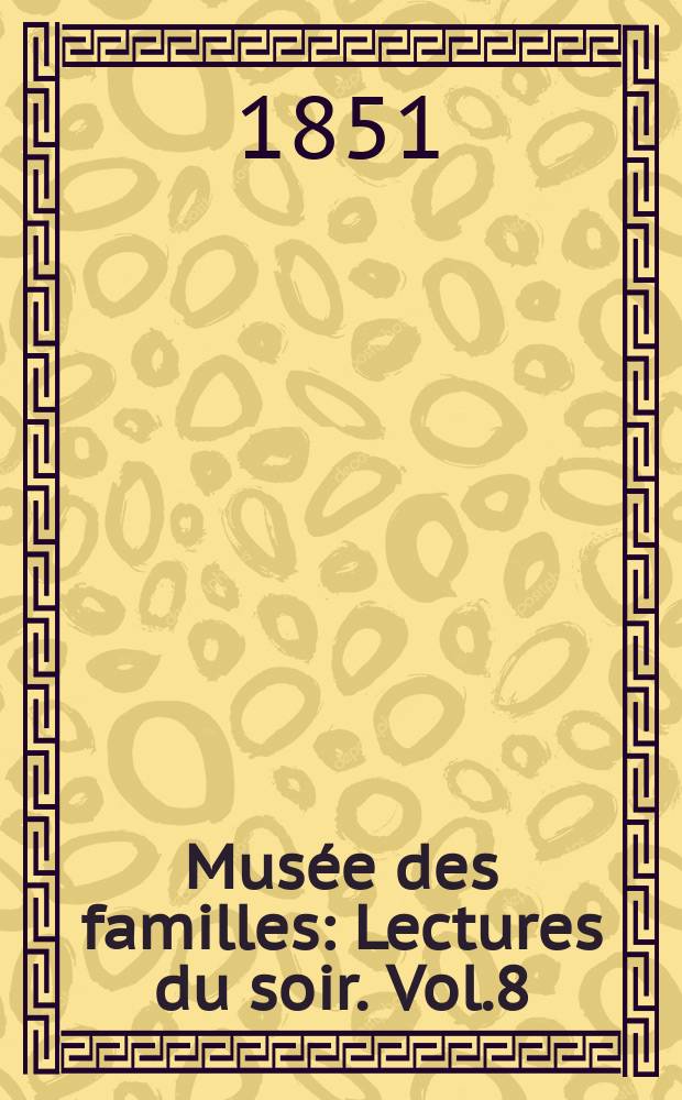 Musée des familles : Lectures du soir. Vol.8(18), №36