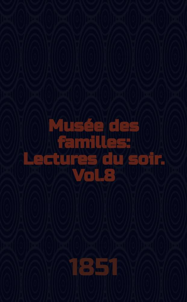 Musée des familles : Lectures du soir. Vol.8(18), №34