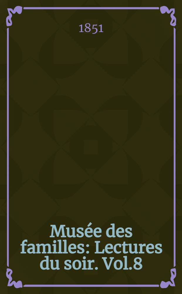 Musée des familles : Lectures du soir. Vol.8(18), №32