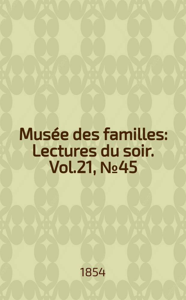 Musée des familles : Lectures du soir. Vol.21, №45