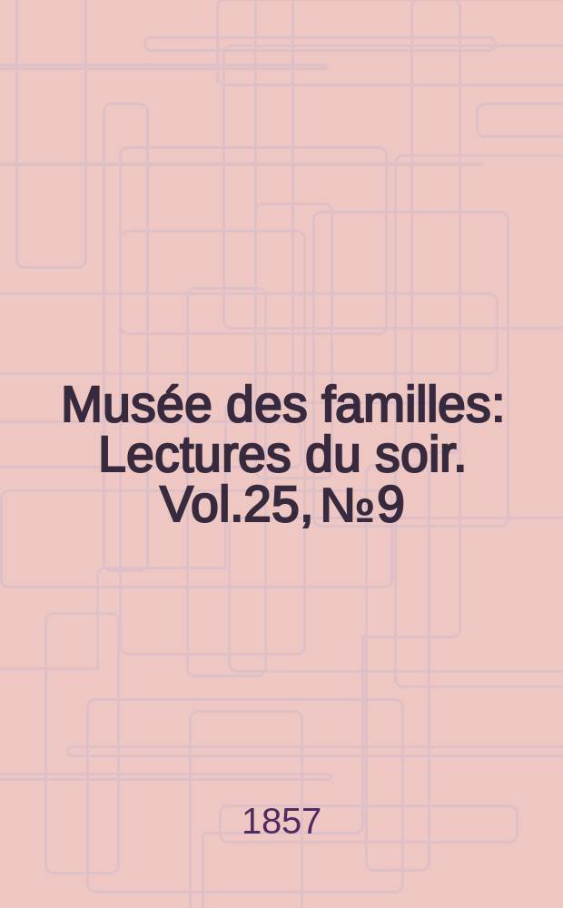 Musée des familles : Lectures du soir. Vol.25, №9