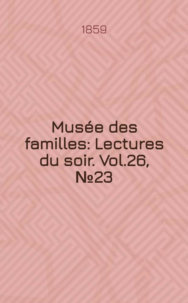 Musée des familles : Lectures du soir. Vol.26, №23