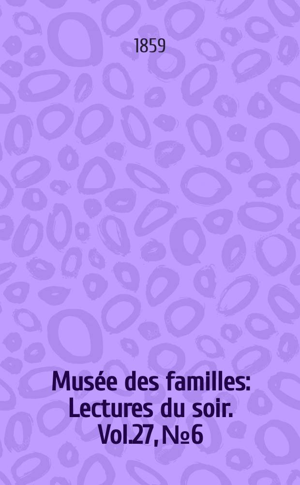 Musée des familles : Lectures du soir. Vol.27, №6