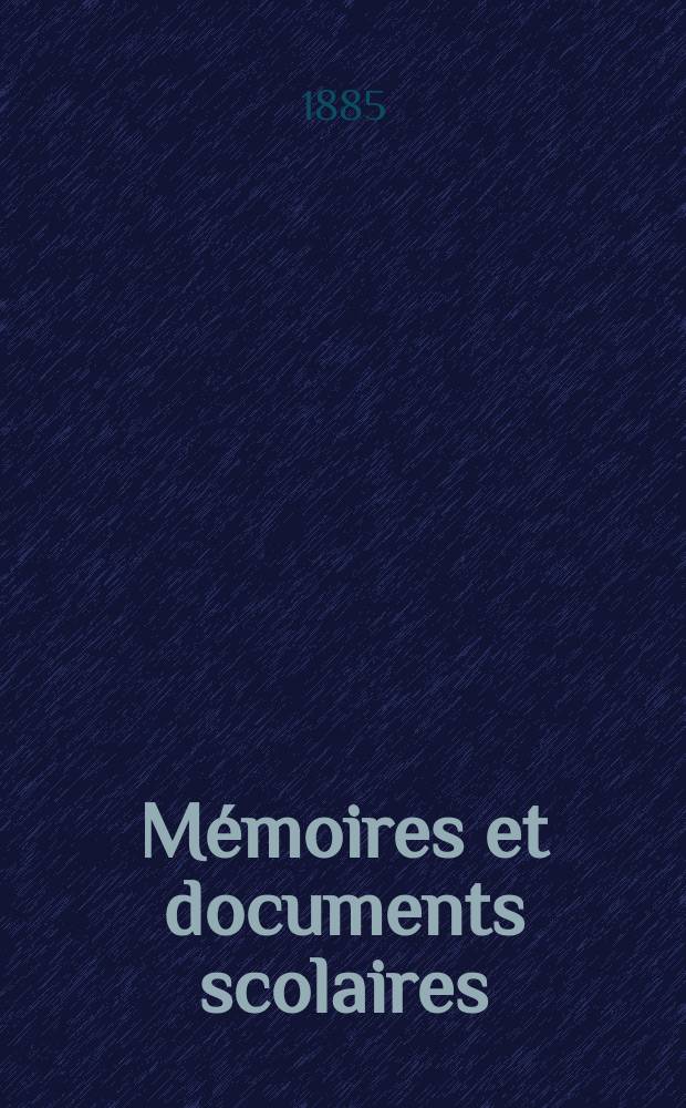 Mémoires et documents scolaires : Publ. par le Musée pédagogique. Fasc.5 : Compte rendu du Congres international d'insituteurs et l'instirutrices